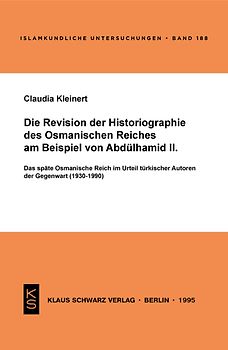 Die Revision der Historiographie des Osmanischen Reiches am Beispiel von Abdülhamid II