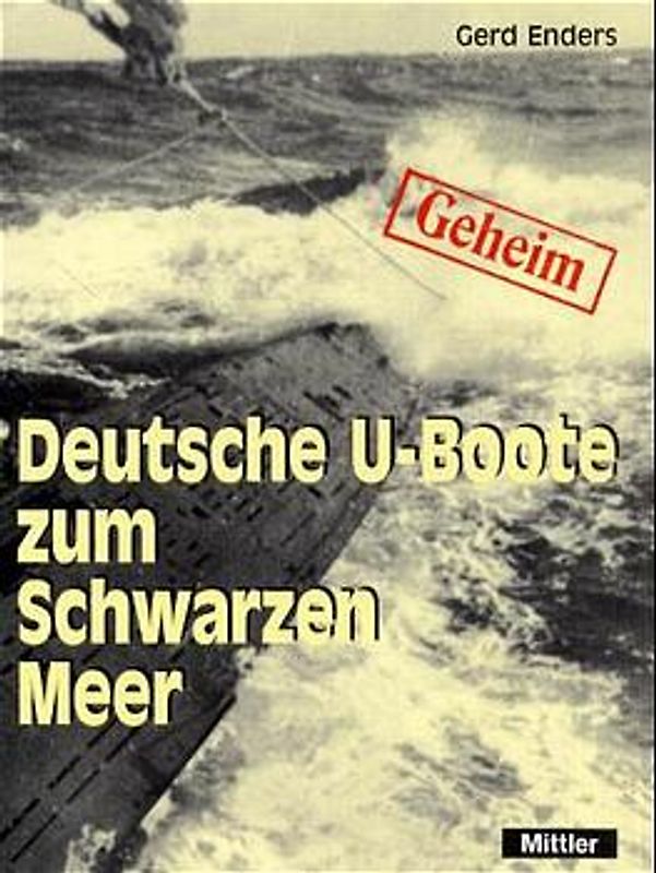 Geheim - Deutsche U-Boote zum Schwarzen Meer