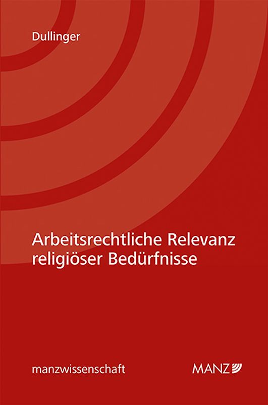 Arbeitsrechtliche Relevanz religiöser Bedürfnisse