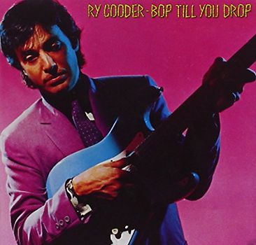 Ry Cooder - Bop Till You Drop