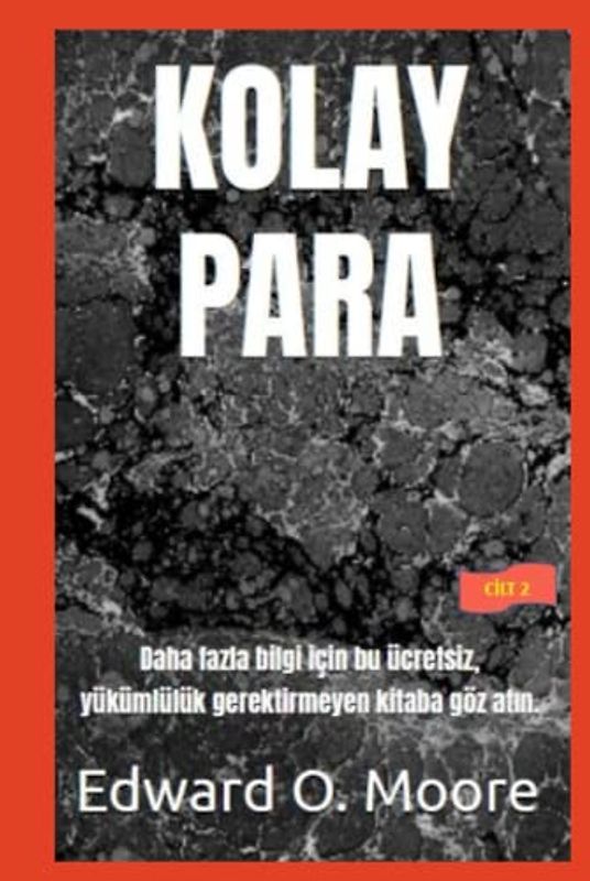 KOLAY PARA: Daha fazla bilgi için bu ücretsiz, yükümlülük gerektirmeyen kitaba göz atın. (Easy money)