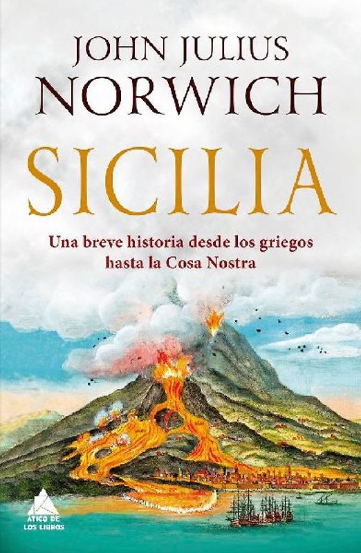 Sicilia : una breve historia desde los griegos hasta la Cosa Nostra