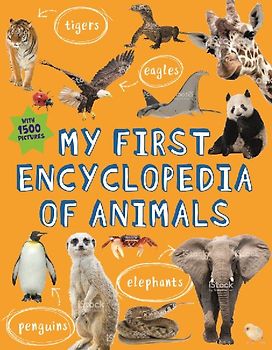 My First Encyclopedia of Animals