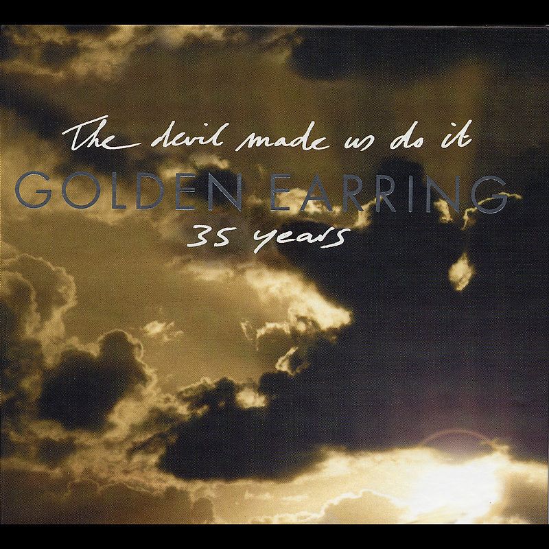 Golden Earring - The Devil Made Us Do It-Golden Earring 35 Years
