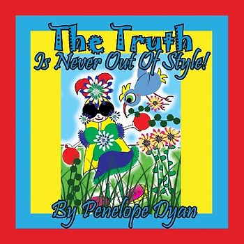 The Truth Is Never Out Of Style!