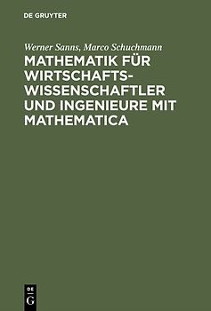 Mathematik für Wirtschaftswissenschaftler und Ingenieure mit Mathematica