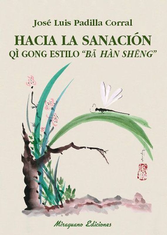 Hacia la sanación : Qi gong estilo "Ba Han Seng"