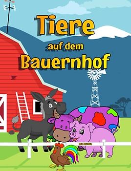 Tiere auf dem Bauernhof: Malbuch für Kinder ab 4 Jahren