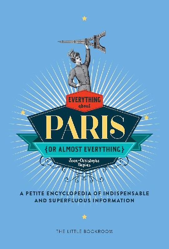 Everything (or Almost Everything) about Paris
