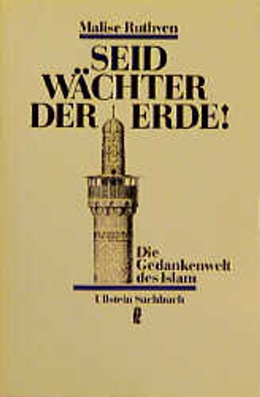 Seid Wächter der Erde!. Die Gedankenwelt des Islam