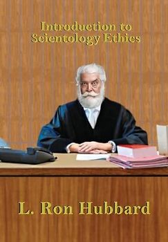 Introduction To Scientology Ethics: The unadulterated original from 1968 (Scientology Dissemination, Band 6)