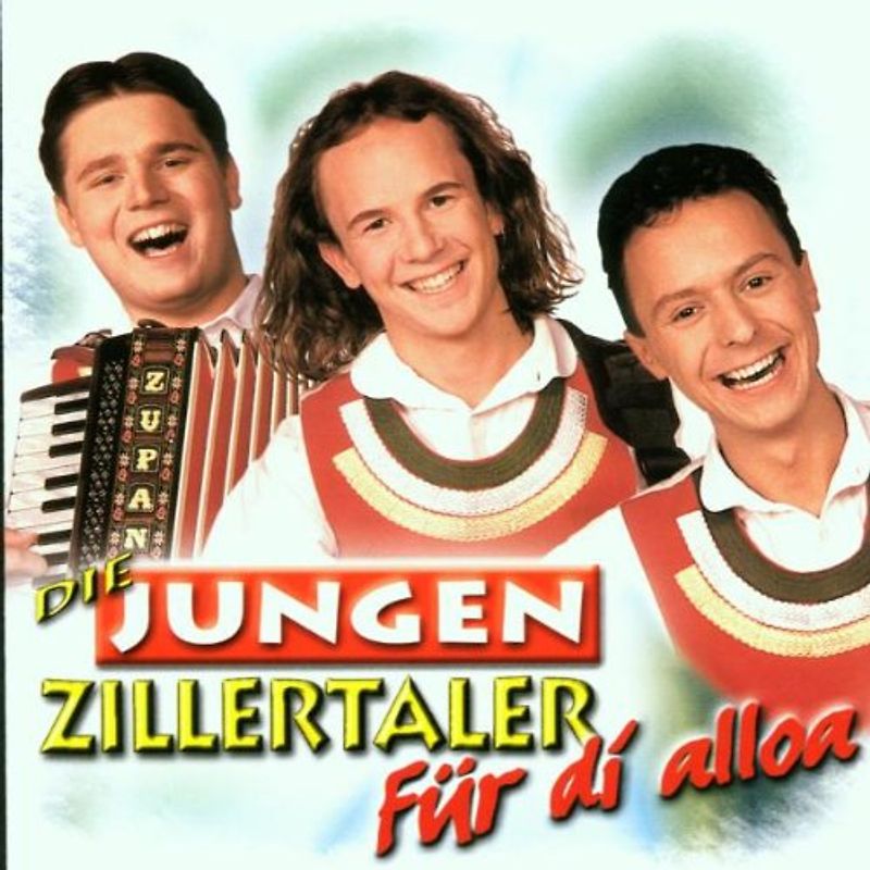 die Jungen Zillertaler - Für di Alloa