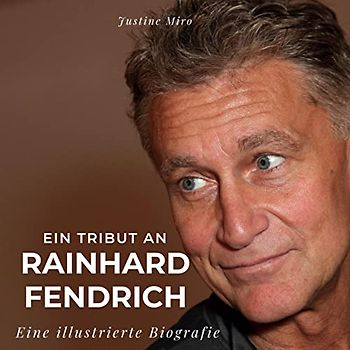 Ein Tribut an Rainhard Fendrich: Eine illustrierte Biografie