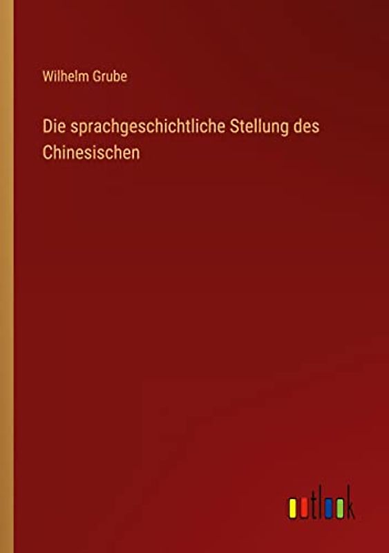 Die sprachgeschichtliche Stellung des Chinesischen