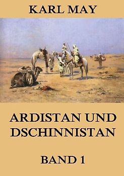 Ardistan und Dschinnistan, Band 1
