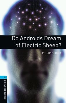 Oxford Bookworms Library / 10. Schuljahr, Stufe 2 - Do Androids Dream of Electric Sheep?