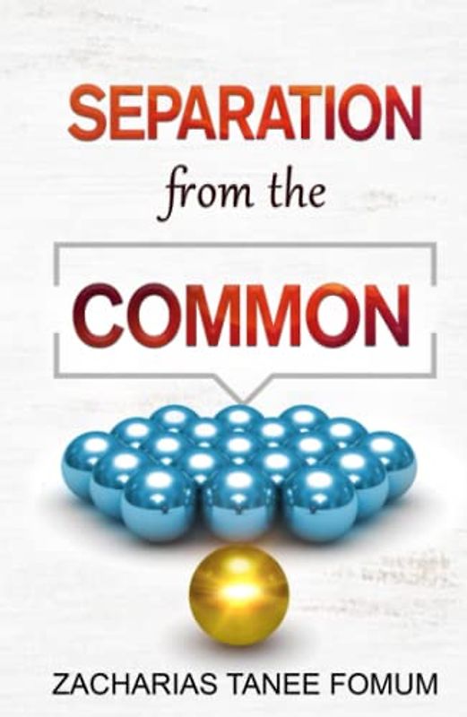 Separation from the Common: A challenge to live totally and sacrificially for Christ