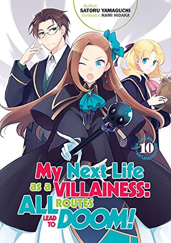 My Next Life as a Villainess: All Routes Lead to Doom! Volume 10 (My Next Life as a Villainess: All Routes Lead to Doom! (Light Novel), 10)