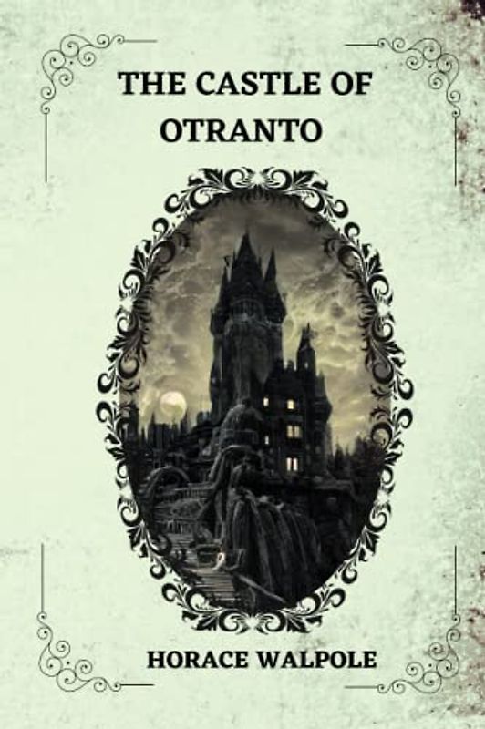 The Castle of Otranto By Horace Walpole