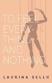To Feel Everything and Nothing