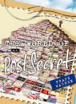The World of PostSecret - Warren, Frank