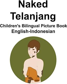 English-Indonesian Naked / Telanjang Children's Bilingual Picture Book