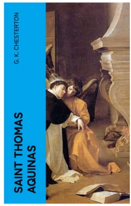 Saint Thomas Aquinas: The Biography and the Influence