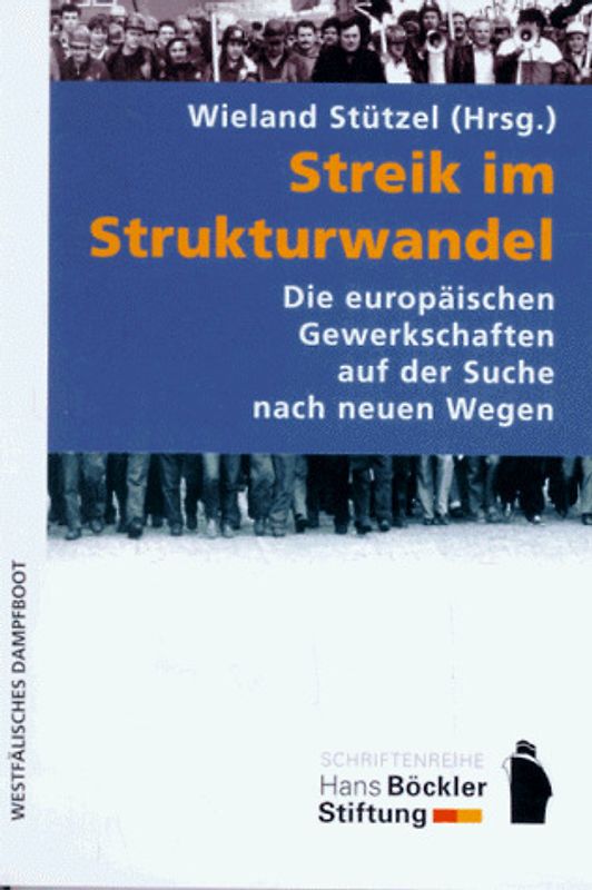 Streik im Strukturwandel. Die europäischen Gewerkschaften auf der Suche nach neuen Wegen