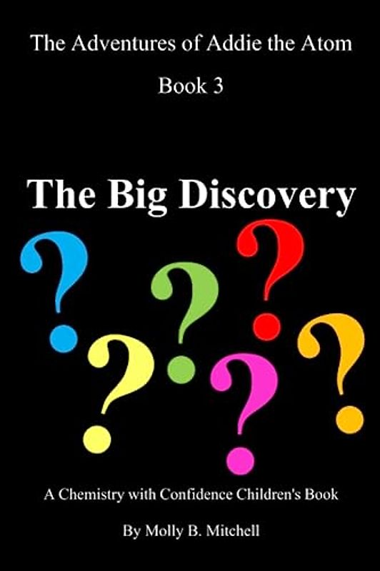 The Big Discovery: The Adventures of Addie the Atom - Book 3