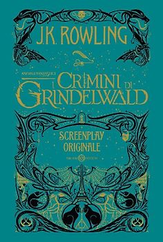 Animali fantastici. I crimini di Grindelwald. Screenplay originale