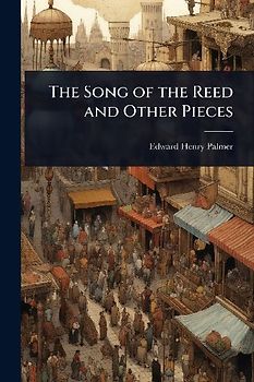 The Song of the Reed and Other Pieces