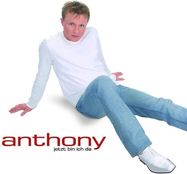 Anthony - Jetzt Bin Ich Da