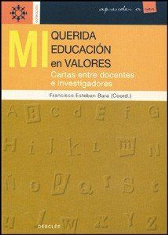 Mi querida educación en valores : cartas entre docentes e investigadores