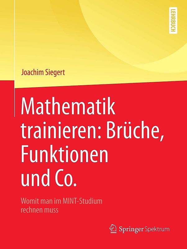 Mathematik trainieren: Brüche, Funktionen und Co.