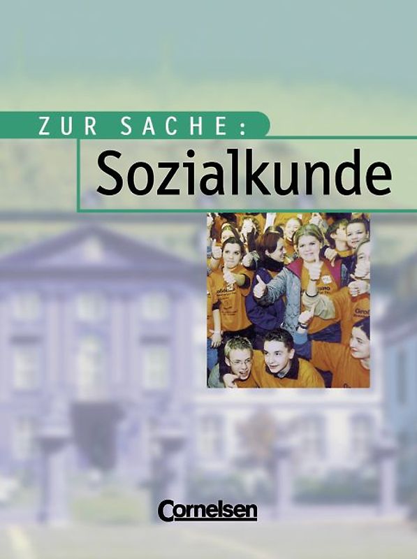 Zur Sache: Sozialkunde für allgemein bildende Schulen. Rheinland-Pfalz:... / Schülerbuch