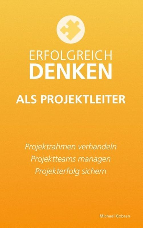 Erfolgreich denken als Projektleiter