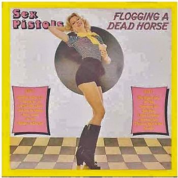 Sex Pistols - Flogging a Dead Horse