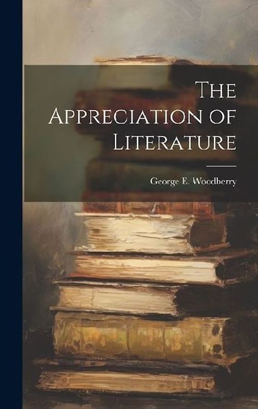 The Appreciation of Literature