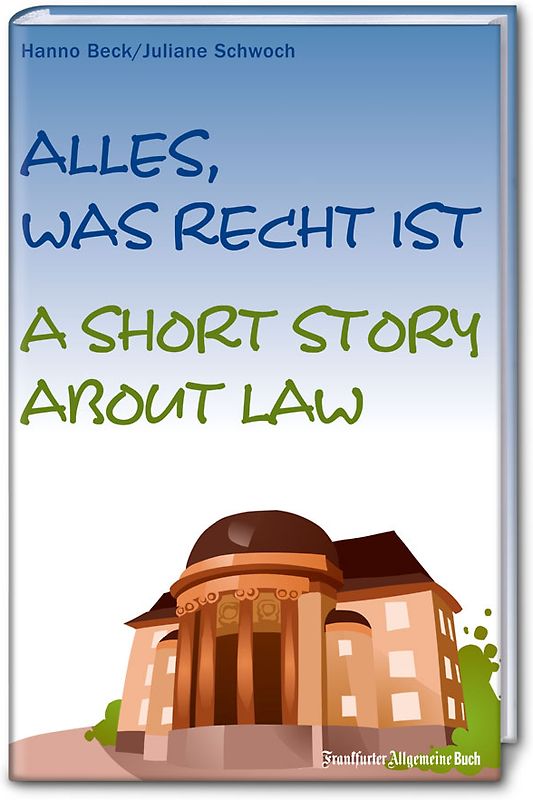 Alles, was Recht ist / A short story about law