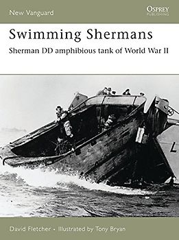 Swimming Shermans: Sherman DD amphibious tank of World War II (New Vanguard)