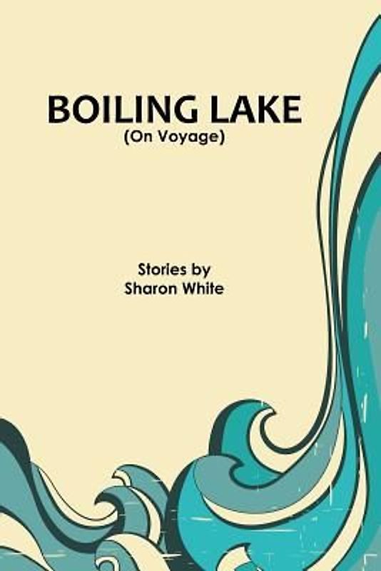 Boiling Lake (On Voyage): short stories