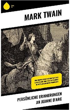 Persönliche Erinnerungen an Jeanne d'Arc