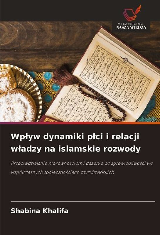 Wp¿yw dynamiki p¿ci i relacji w¿adzy na islamskie rozwody