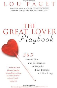 The Great Lover Playbook: 365 Sexual Tips and Techniques to Keep the Fires Burning All Year Long - Lou Paget