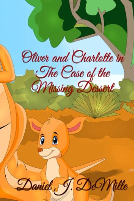 Oliver and Charlotte in The Case of the Missing Dessert: A Family Outback Adventure (Exploring Nature Books, Band 2)