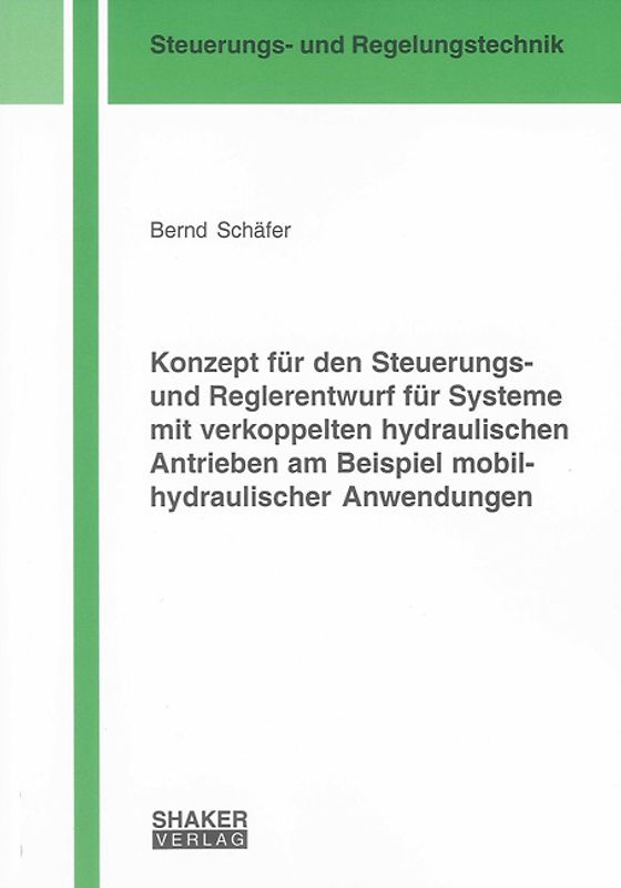 Konzept für den Steuerungs- und Reglerentwurf für Systeme mit verkoppelten hydraulischen Antrieben am Beispiel mobilhydraulischer Anwendungen