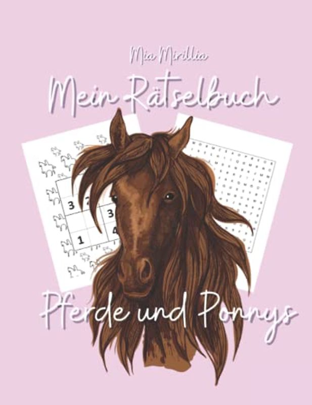Mein Rätselbuch Pferde und Ponnys: Gemischte Rätsel für Kinder und Jugendliche