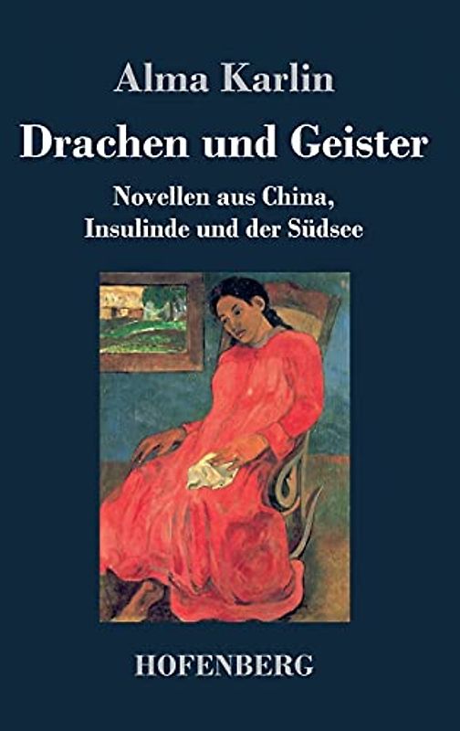 Drachen und Geister: Novellen aus China, Insulinde und der Südsee