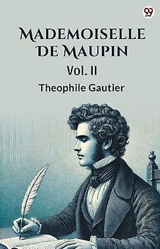 Mademoiselle De Maupin Vol. II