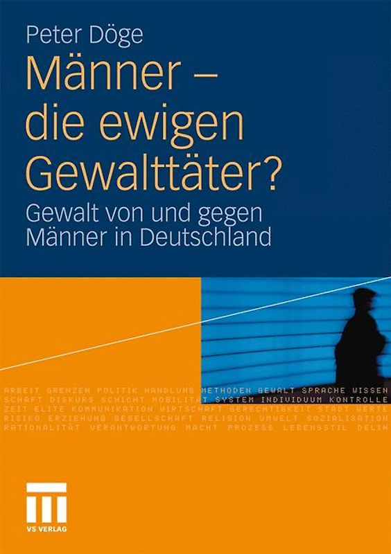 Männer - die ewigen Gewalttäter?. Gewalt von und gegen Männer in Deutschland